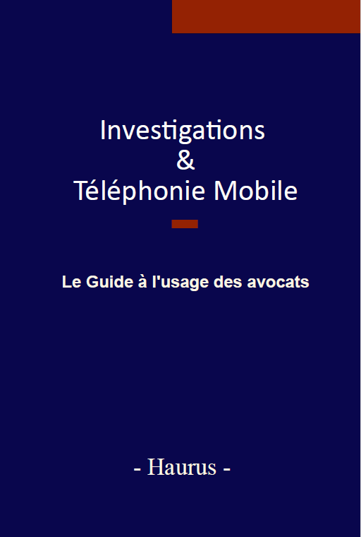 Couverture livre investigations et téléphonie mobile le guide à l'usage des avocats
